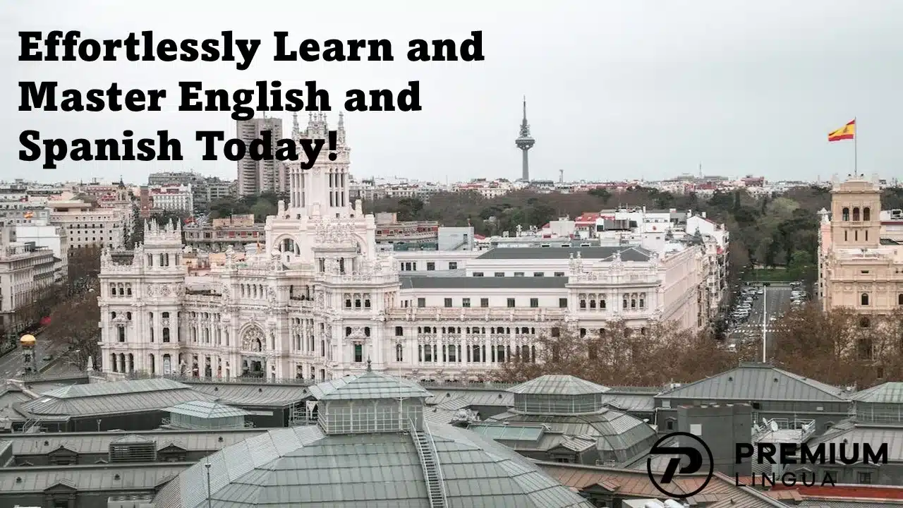 Effortlessly Learn and Master English and Spanish Today!